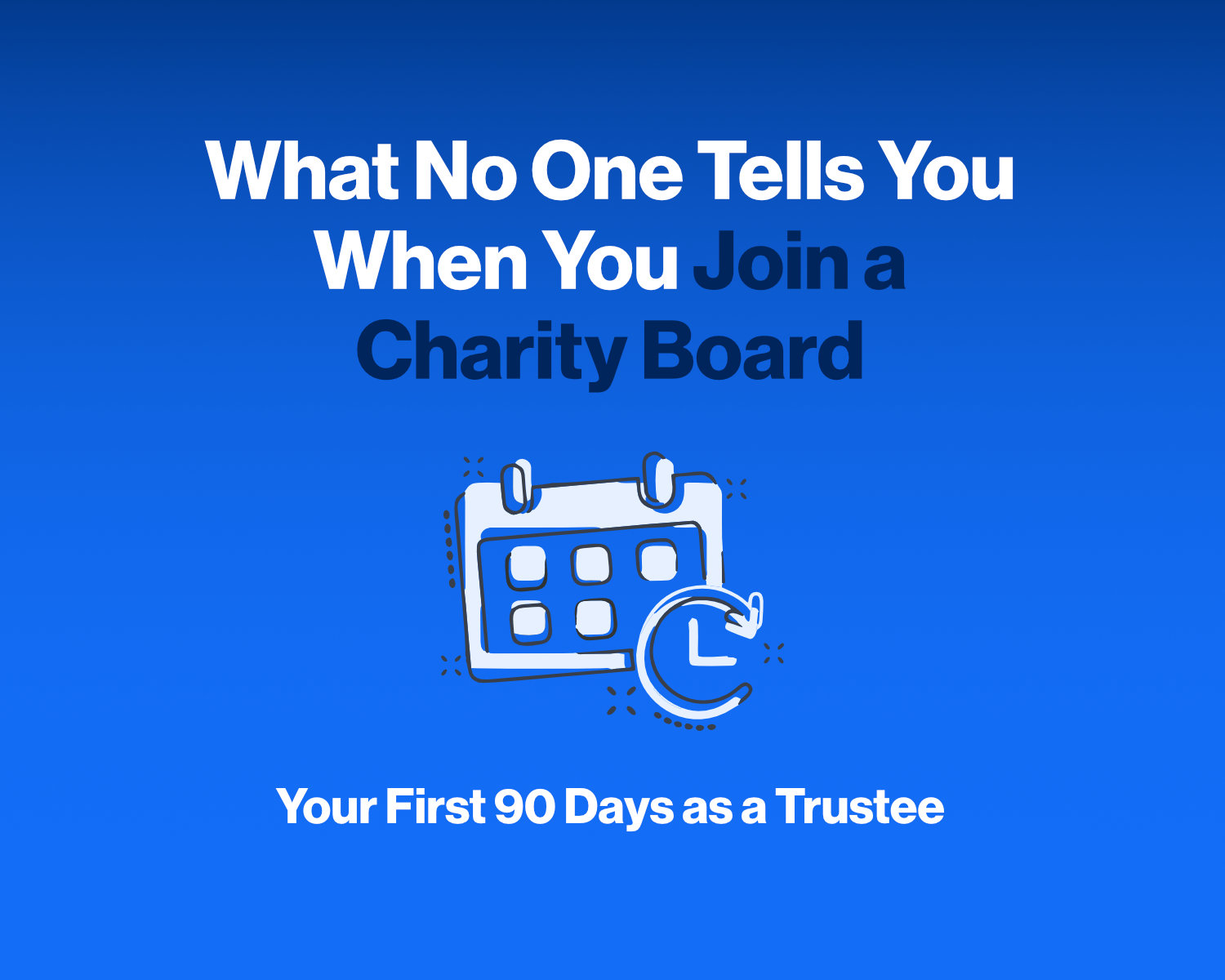 Your First 90 Days as a Trustee